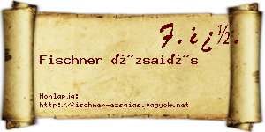 Fischner Ézsaiás névjegykártya